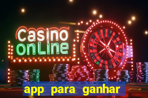 app para ganhar dinheiro sendo de menor